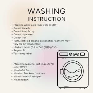 May include: A graphic with the text "WASHING INSTRUCTION" and a drawing of a washing machine. The instructions include machine wash cold (max 90F), do not bleach, tumble dry, dry clean, or iron. The fabric is 100% organic cotton.