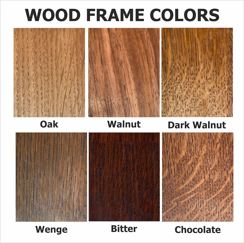 May include: Image showcasing six wood frame color options: Oak, Walnut, Dark Walnut, Wenge, Bitter, and Chocolate. Each color sample displays the wood grain texture, with the names of the colors displayed below each sample in a clear, sans-serif font.