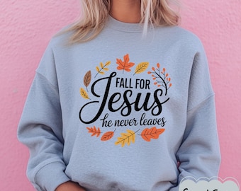 Sudadera "Enamórate de Jesús, Él nunca te abandona", sudadera de otoño, sudadera para mujer, sudadera de Jesús, atuendo de otoño, Acción de Gracias
