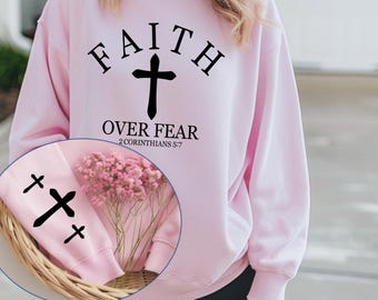 Faith over Fear Sweatshirt, Inspirational Quotes Shirt, Minimal Christian Cross Shirt, Bible Verse Shirt, Religious Sweater,Faith Sweatshirt