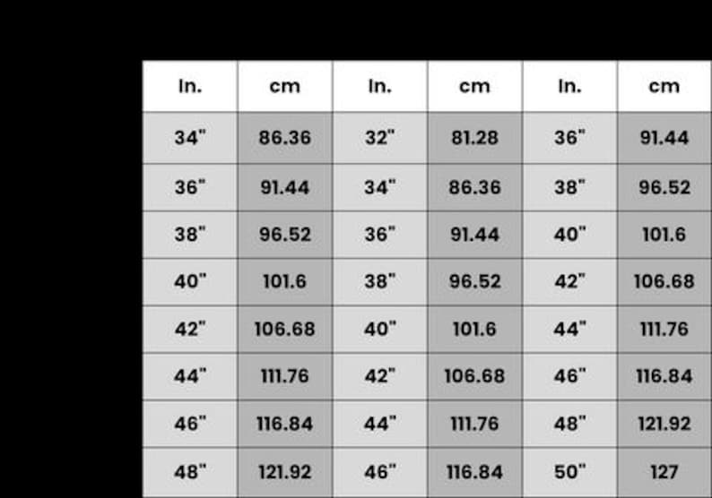 May include: A size chart with measurements in inches and centimeters. The chart includes sizes from 32 inches (81.28 cm) to 50 inches (127 cm), with corresponding centimeter conversions for each inch measurement.
