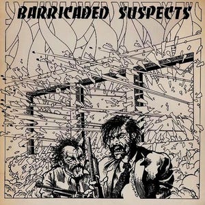 May include: Black and white comic book illustration featuring two men with weapons, amidst a chaotic scene of shattered glass and debris. The title "BARRICADED SUSPECTS" is displayed at the top.
