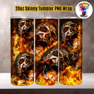 May include: Three 20oz skinny tumblers with a skull and flame design. The design shows multiple skulls surrounded by flames, in orange and yellow hues. The text "20oz Skinny Tumbler PNG Wrap" is at the top.