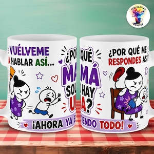 Peut inclure: Mug en céramique blanche avec un dessin animé humoristique. La tasse présente un dessin animé d'une femme et d'un enfant avec du texte en espagnol. Le texte comprend des phrases comme "Pourquoi me réponds-tu comme ça ?" et "Maman, il n'y en a qu'une !"