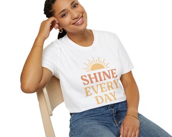 Shine Every Day T Shirt Women Softstyle Motivational Minimalist Inspirational Tee