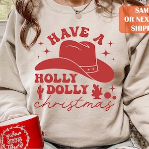 Haben Sie ein Holly Dolly lustiges Weihnachtssweatshirt, Weihnachtsgeschenk Shirt, Feiertagsgeschenk Shirt, Weihnachtsgeschenk-T-Stück, Weihnachtslust-T-Stück, Weihnachtst-shirt