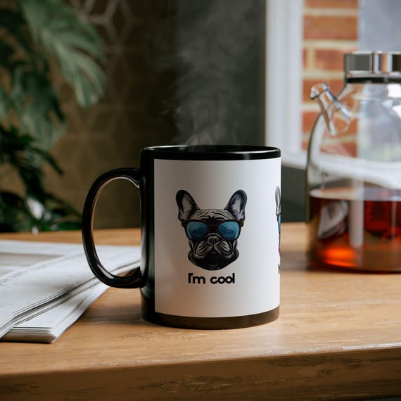 Cool French Bulldog Mug: Fun Coffee Cup for Dog Lovers, Unique Gift for Pet Owners, Birthday, Holidays, Home or Office