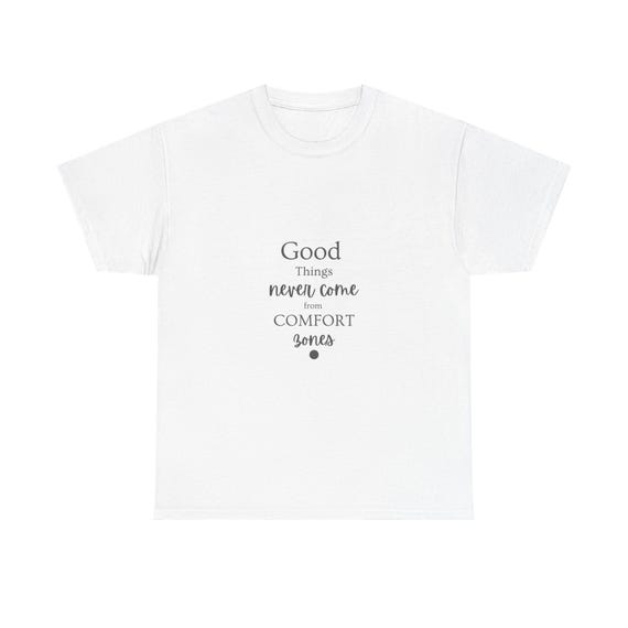 Inspiration Quote Tee, Good Things Never Come from Comfort Zones, Motivational Shirt, Gift for Friends, Unisex T-Shirt, Everyday Wear, [...]