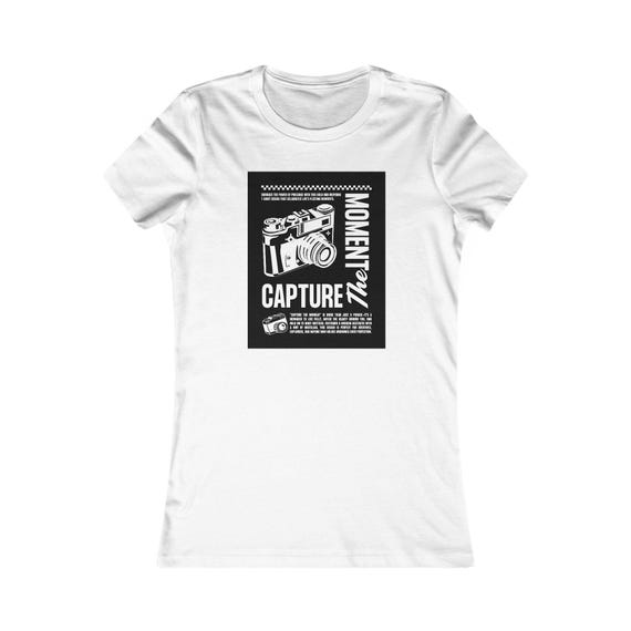 Capture the Moment Women's Tee, Photography T-Shirt, Gift for Photographers, Casual Wear, Inspirational Quote Shirt