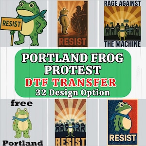 May include: A collection of DTF (Direct to Film) transfer designs featuring a cartoon frog with a blue bandana. The designs include the words "RESIST", "RAGE AGAINST THE MACHINE", and "PORTLAND FROG PROTEST". The transfers offer 32 design options.