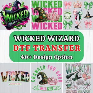 May include: A collection of DTF transfer designs with a witch theme. The designs include witch hats, crowns, and the word "WICKED" in various fonts and colors. The text "WICKED WIZARD DTF TRANSFER 40+ Design Option" is also present.