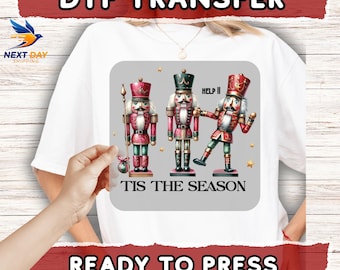 Christmas Nutcracker DTF Transfer: Tis The Season Ready to Press