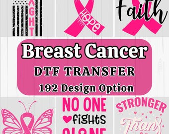 May include: A collection of pink breast cancer awareness designs. The designs include an American flag with a pink ribbon, a pink ribbon with the word "Hope", the word "Faith" with a pink ribbon, and the words "Breast Cancer DTF TRANSFER 192 Design Option".