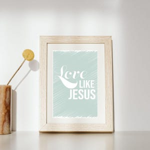 Love Like Jesus Wall Art, Christian Wall Decor, Blue and White Decor, Girly Christian Wall Art, Christian Digital Prints, Christian, Bible