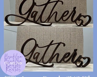 Gather Self Standing Sign SVG Sign: Laser Cut Bridal Shower Decor (Digital Download)