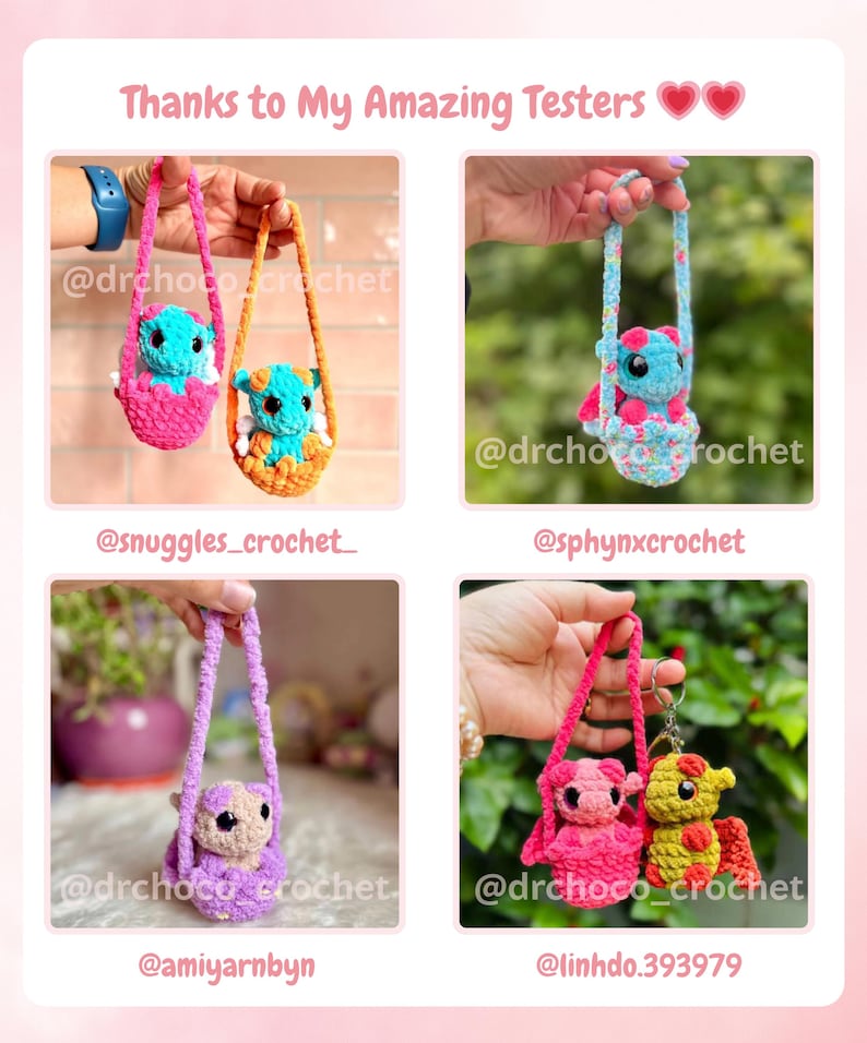 May include: A collection of handmade crochet plushies in various colors, including blue, pink, orange, and yellow. Each plushie is inside a small crocheted bag with a handle. The text "Thanks to My Amazing Testers" is at the top.