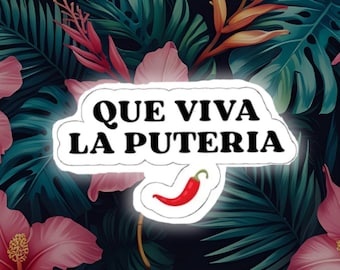 Que viva la puteria - Kiss-Cut Stickers, Laptop Decor, Trendy Gifts, Fun Party Favors-DTMF- Debi tirar mas fotos-Bad B.-Latina pride