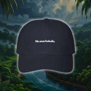 No seas boludo - Classic Dad Cap with Quote - Latina pride - Argentina