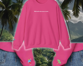 Unisex 'Ojala que los mios nunca se muden' Crewneck Sweatshirt: Latina Pride