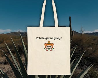Mexican - Echale ganas guey -  Cotton Tote Bag
