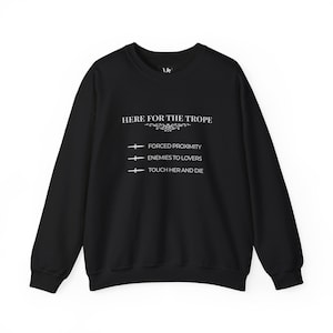 Dark Romance Sweatshirt Book Trope Crewneck Forced Proximity, Enemies to Lovers, Touch Her and Die Reader Gift Cozy Book Gift Book Lover
