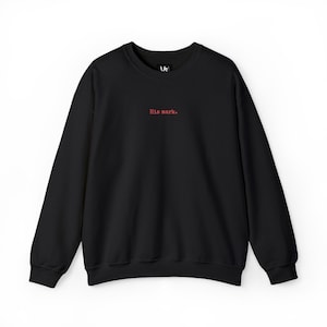 Embroidered Black Sweatshirt Dark Romance Crewneck His Mark Red Stitch Bookish Apparel Gothic Spicy Reader Gift Dark Romance Booktok Gift