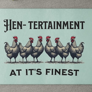 Vintage Hen Cutting Board - Hen-ertainment At Its Finest, Kitchen Decor, Gift for Chefs, Chicken Enthusiasts, Farmhouse Style