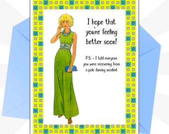 Funny Retro Get Well Card, A2 Size, “By the way, I told everyone it was a pole dancing incident”