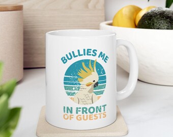 Funny Cockatoo Mug - Retro Ceramic Mug - Coffee Cup for Parrot Lover, Funny Bird Lover Gift, Retro, Bullies Me in Front of Guests, Cute Bird