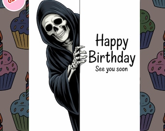 0036 Sarcastic Birthday Card – Funny Birthday Card with Grim Reaper Joke, Dark Humour Skeleton Design for Friend or Mate Birthday Card