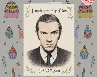 2349 - Funny Get Well Card, Get Well Soon, Tea Joke Get Well Card, Dry Humour Get Well Card, Vintage Portrait Get Well Card, Cheeky Get Well