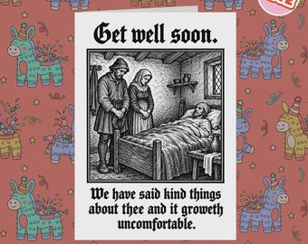 2372 - Tarjeta de pronta recuperación grosera, Tarjeta de recuperación de estilo medieval, Los buenos deseos educados se vuelven incómodos, Tarjeta de recuperación de humor negro, Anímate