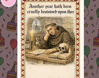 0151 Funny Medieval Birthday Card, Dark Humor Gothic Birthday Card, Sarcastic Old English Birthday, Renaissance Style Humour Card