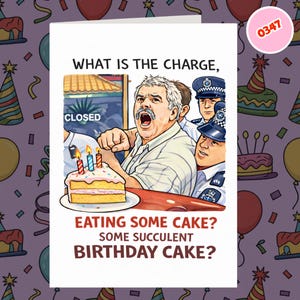 Pode incluir: Um cart&atilde;o de anivers&aacute;rio com uma ilustra&ccedil;&atilde;o humor&iacute;stica. O cart&atilde;o apresenta um homem sendo preso por policiais, com o texto "WHAT IS THE CHARGE, EATING SOME CAKE? SOME SUCCULENT BIRTHDAY CAKE?" Uma fatia de bolo com velas acesas est&aacute; em primeiro plano.