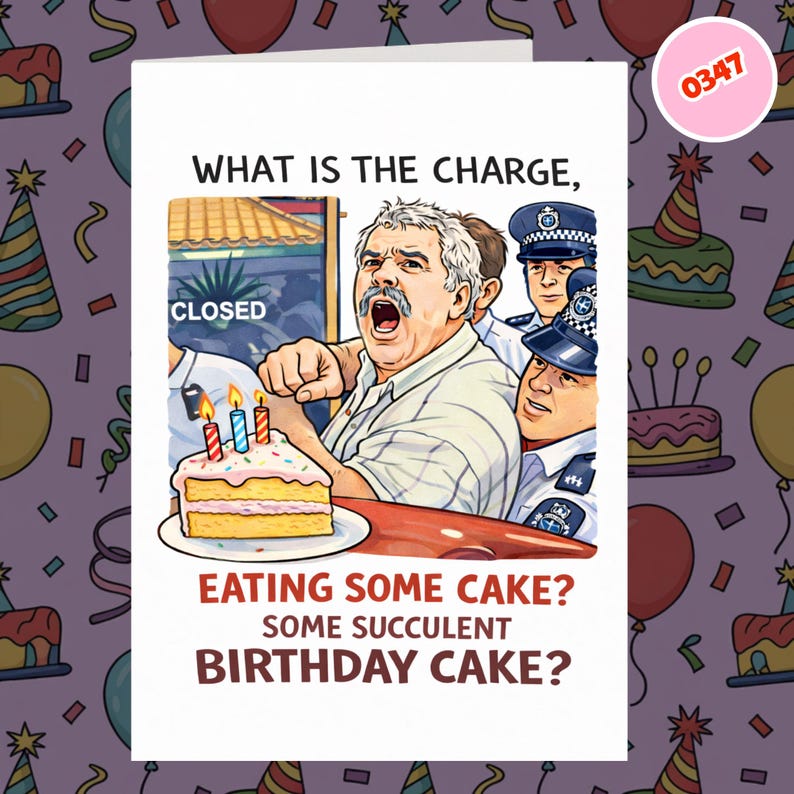 Pode incluir: Um cart&atilde;o de anivers&aacute;rio com uma ilustra&ccedil;&atilde;o humor&iacute;stica. O cart&atilde;o apresenta um homem sendo preso por policiais, com o texto "WHAT IS THE CHARGE, EATING SOME CAKE? SOME SUCCULENT BIRTHDAY CAKE?" Uma fatia de bolo com velas acesas est&aacute; em primeiro plano.