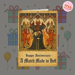 May include: A rectangular greeting card featuring a vintage-style illustration of a couple in dark robes standing amidst flames, surrounded by three red horned demons and a gothic archway. The text reads: Happy Anniversary A Match Made in Hell.