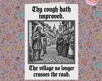 2350 - Tarjeta de ánimo, tarjeta de humor medieval, tu tos ha mejorado, tarjeta de recuperación de humor negro, recuperación de la tos, divertida tarjeta medieval de pronta recuperación