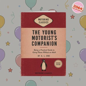 May include: A book titled The Young Motorist's Companion by A. L. One, featuring a red and tan cover with a penguin illustration, the text Motoring Classics, and a circular badge that reads Revised Edition, set against a background of balloons.