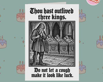 2358 - Tarjeta de recuperación divertida, Has sobrevivido a tres reyes, Tarjeta de recuperación con humor negro, Tarjeta de recuperación sarcástica medieval, Tarjeta de recuperación con ingenio seco