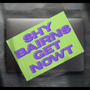Geordie Slang Print: Shy Bairns Get Nowt - Newcastle Wall Art