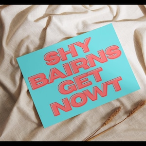 Geordie Slang Print: Shy Bairns Get Nowt - Newcastle Wall Art