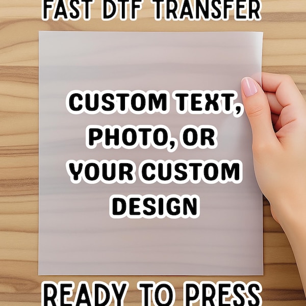 Custom DTF Transfer: Personalized Photo/Text Heat Press - Ready To Press