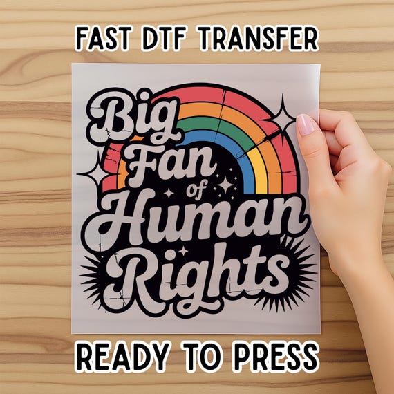 Big Fan Of Human Rights Dtf, Equality Dtf, Human Rights Top, Social Justice Gift Dtf, Everyone Welcome Gift For Liberal Anti Populism Gifts
