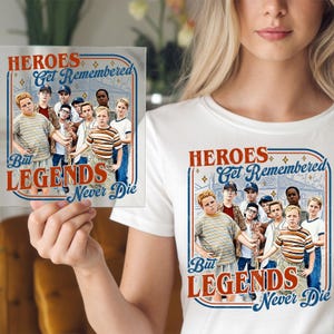 May include: White t-shirt with a graphic of a group of boys and the text "HEROES Get Remembered But LEGENDS Never Die" in red and blue. A small square print with the same design is also visible.