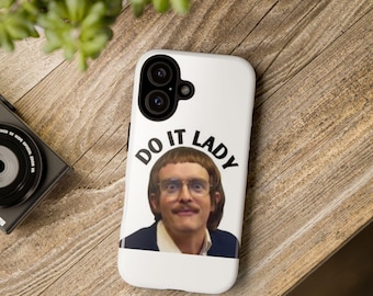 Funny 'Do It Lady' Tough Phone Case – Pop Culture Gift