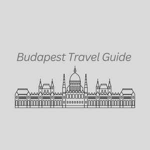 Budapest Travel Guide & Itinerary