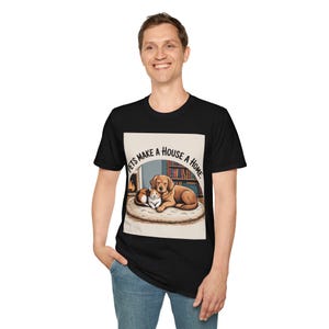 Camiseta unisex para mascotas. Las mascotas hacen de una casa un hogar. Regalo perfecto para amantes de los animales. Decoración del hogar. Ropa informal y acogedora. Regalo de cumpleaños. Día de la adopción de mascotas.