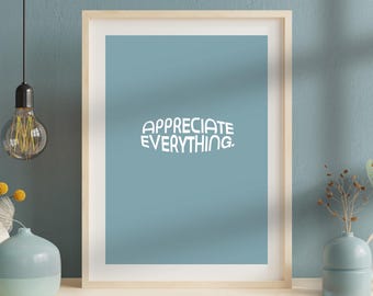 Appreciate Everything Quote Art Print: Baby Blue Minimalist Poster (Digital Download)