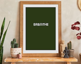 Breathe Art Print: Inspirational Mindfulness Quote (Digital Download)