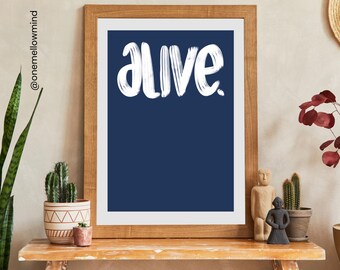 Alive Art Inspiration Printable Wall Art Digital Print Poster Aesthetic Positive Mindfulness Dark Blue White Colorful